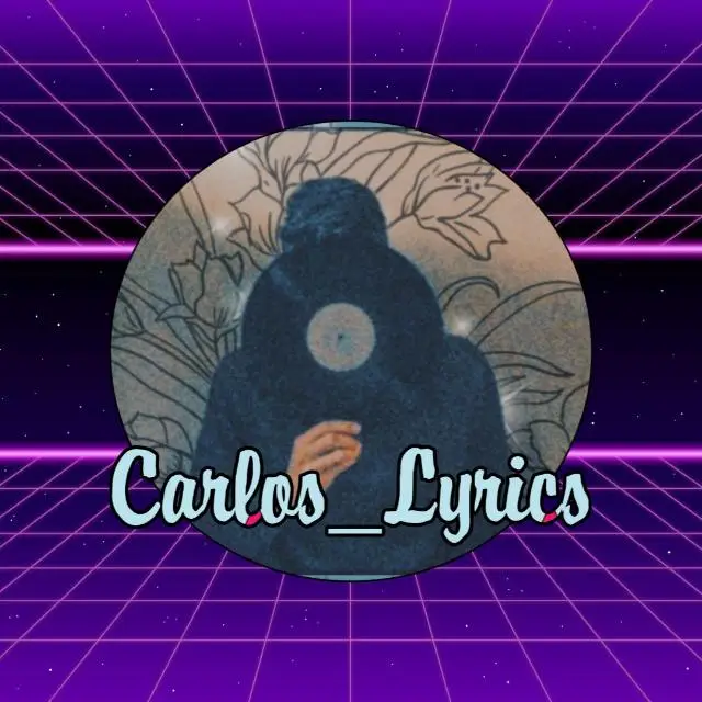 Carlos_Lyrics 💛🍃